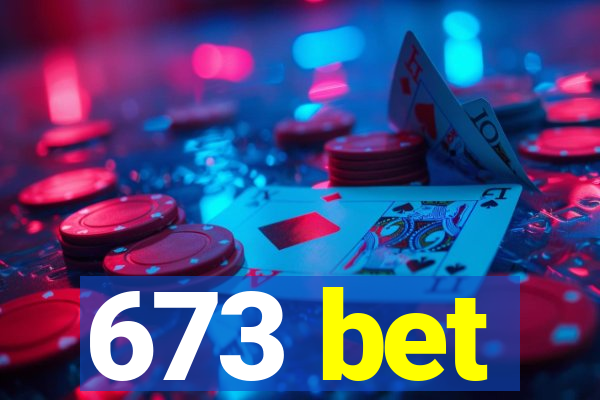 673 bet